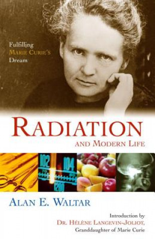 Kniha Radiation And Modern Life Alan E. Waltar