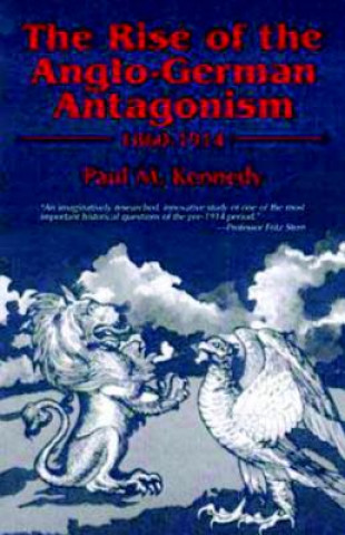 Βιβλίο Rise of the Anglo-German Antagonism, 1860-1914 Paul M. Kennedy