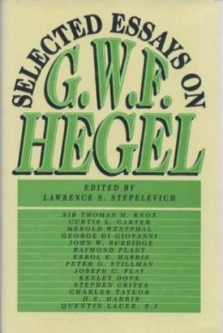 Kniha Selected Essays on GWF Hegel Lawrence S. Stepelevich