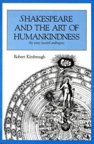 Kniha Shakespeare and the Art of Humankindness Robert Kimborough