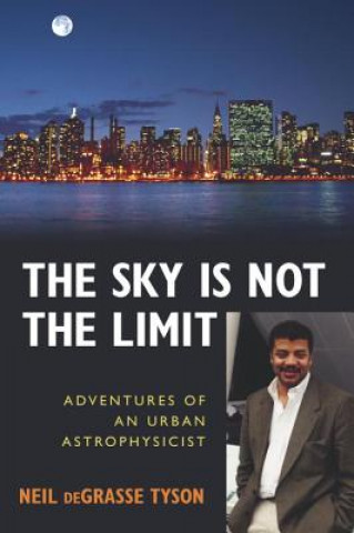 Könyv Sky Is Not the Limit Neil deGrasse Tyson