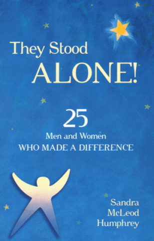 Kniha They Stood Alone! Sandra McLeod Humphrey