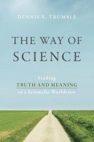 Könyv Way of Science Dennis R Trumble
