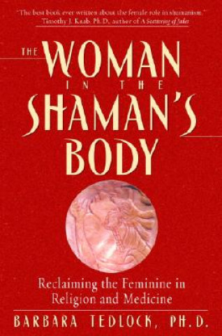 Kniha Woman in the Shaman's Body TEDLOCK  BARBAR