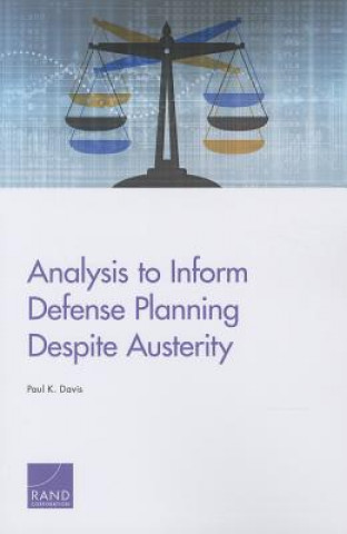 Kniha Analysis to Inform Defense Planning Despite Austerity Paul K. Davis