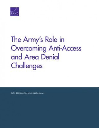 Book Army's Role in Overcoming Anti-Access and Area Denial Challenges John Gordon