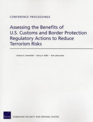 Könyv Assessing the Benefits of U.S. Customs and Border Protection Regulatory Actions to Reduce Terrorism Risks Tom LaTourrette