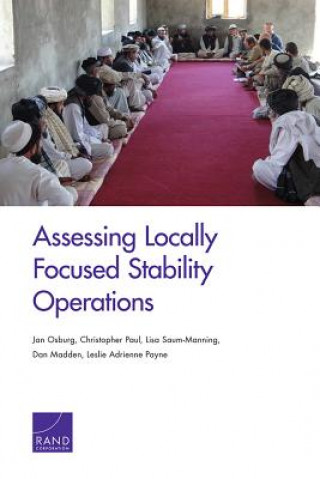 Knjiga Assessing Locally Focused Stability Operations Jan Osburg