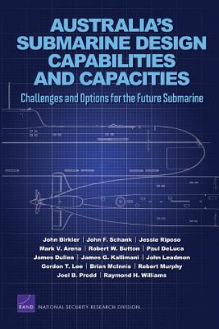 Livre Australia's Submarine Design Capabilities and Capacities John Birkler