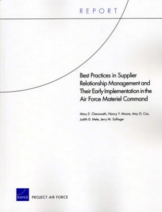 Kniha Best Practices in Supplier Relationship Management and Their Early Implementation in the Air Force Material Command Amy G Cox