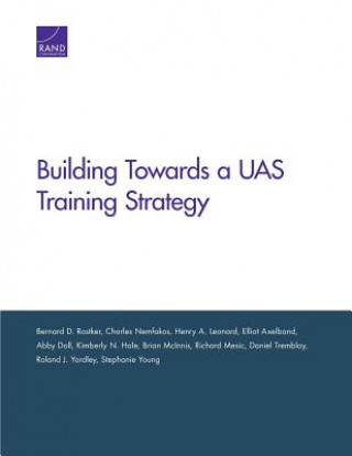 Książka Building Toward an Unmanned Aircraft System Training Strategy Bernard D. Rostker