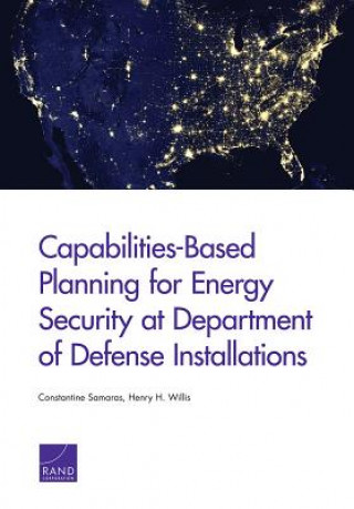 Carte Capabilities-Based Planning for Energy Security at Department of Defense Installations Constantine Samaras