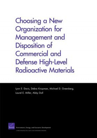 Kniha Choosing a New Organization for Management and Disposition of Commercial and Defense High-Level Radioactive Materials Lynn E. Davis