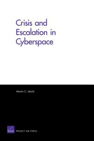 Könyv Crisis and Escalation in Cyberspace Martin L. Libicki