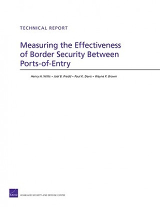 Kniha Measuring the Effectiveness of Border Security Between Ports-of-Entry Wayne P Brown