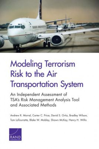 Książka Modeling Terrorism Risk to the Air Transportation System Andrew R. Morral