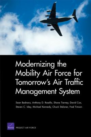 Book Modernizing the Mobility Air Force for Tomorrow's Air Traffic Management System Fred Timson