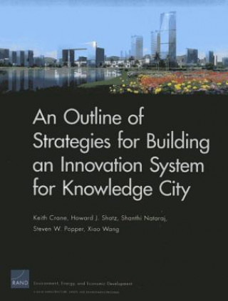 Kniha Outline of Strategies for Building an Innovation System for Knowledge City Xiao Wang