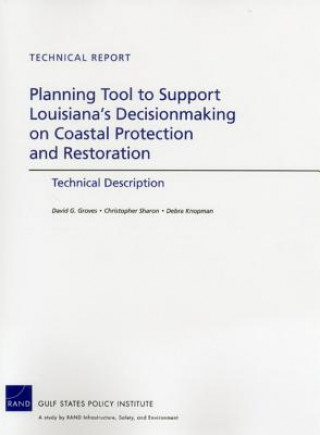 Carte Planning Tool to Support Louisiana's Decisionmaking on Coastal Protection and Restoration Debra Knopman