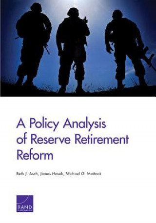 Książka Policy Analysis of Reserve Retirement Reform Beth J. Asch