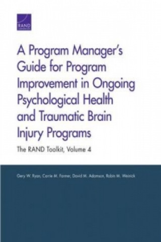 Könyv Program Manager's Guide for Program Improvement in Ongoing Psychological Health and Traumatic Brain Injury Programs Gery W. Ryan