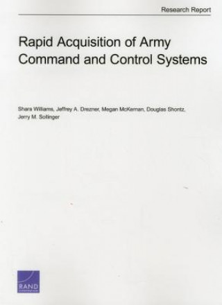 Книга Rapid Acquisition of Army Command and Control Systems Shara Williams