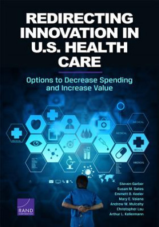 Könyv Redirecting Innovation in U.S. Health Care Steven Garber