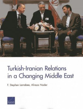 Kniha Turkish-Iranian Relations in a Changing Middle East Alireza Nader