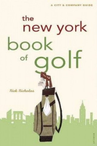 Kniha New York Book of Golf Nick Nicholas