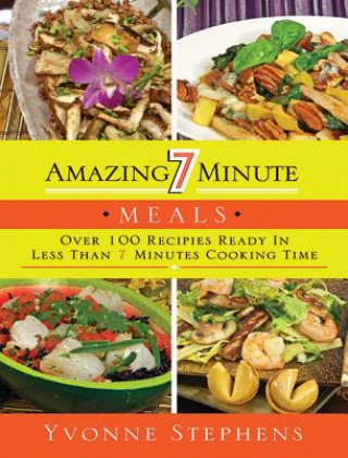 Könyv Amazing 7-Minute Meals Yvonne Stephens