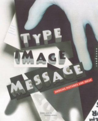 Kniha Type, Image, Message Tom Wedell