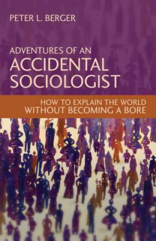 Buch Adventures of an Accidental Sociologist Peter L. Berger