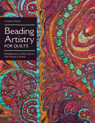 Buch Beading Artistry for Quilts Thom Atkins