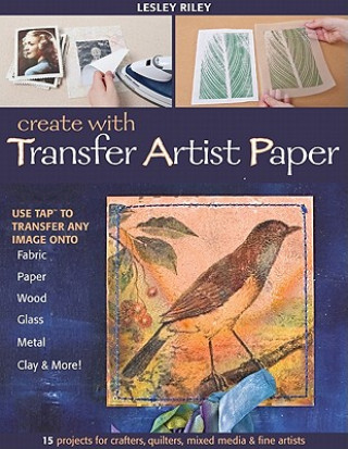 Könyv Create with Transfer Art Paper Lesley Riley