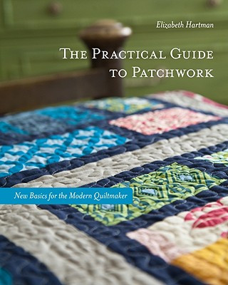 Carte Practical Guide To Patchwork Elizabeth Hartman
