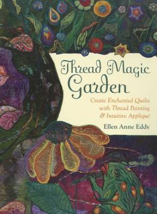 Carte Thread Magic Garden Ellen Anne Eddy