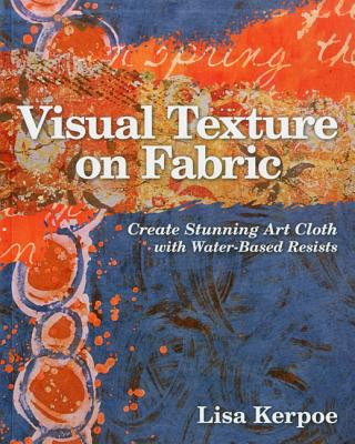 Knjiga Visual Texture on Fabric Lisa Kerpoe