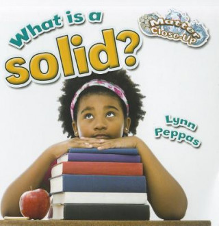 Kniha What is a Solid? Lynn Peppas