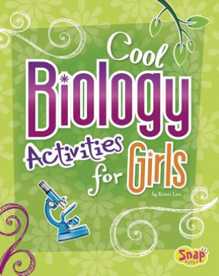 Livre Cool Biology Activities for Girls Kristi Lew