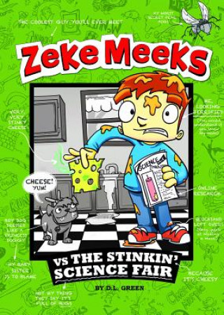 Kniha Zeke Meeks vs the Stinkin' Science Fair D. L. Green