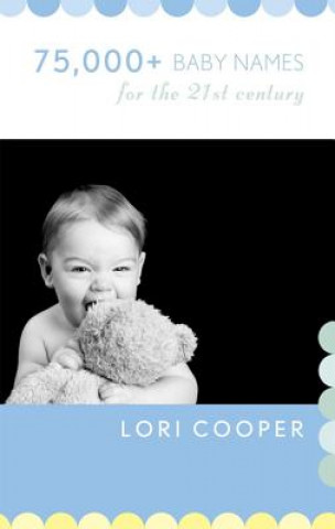 Książka 75,000+ Baby Names for the 21st Century Lori Cooper