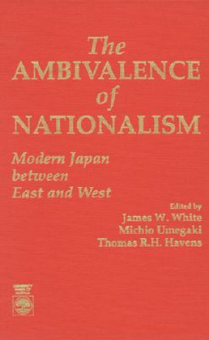 Książka Ambivalence of Nationalism James W. White