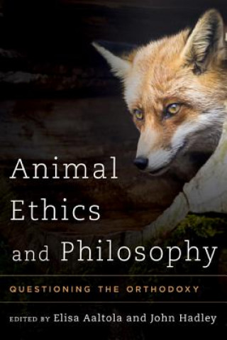 Knjiga Animal Ethics and Philosophy Elisa Aaltola