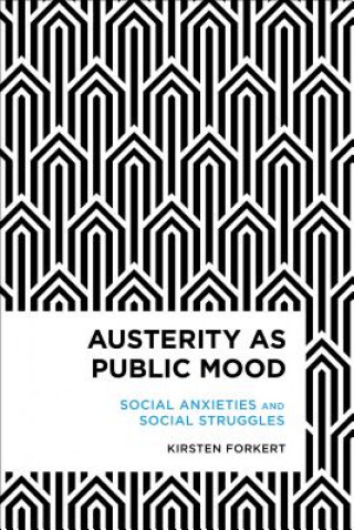 Kniha Austerity as Public Mood Kirsten Forkert