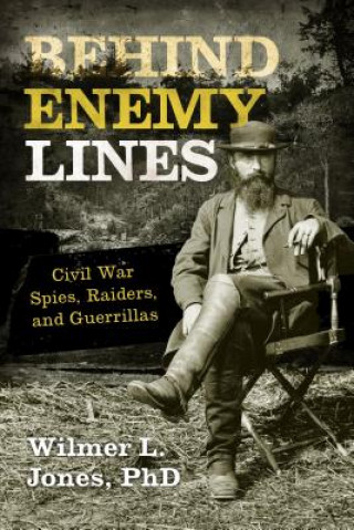 Книга Behind Enemy Lines Wilmer L. Jones