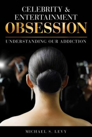 Buch Celebrity and Entertainment Obsession Michael S. Levy