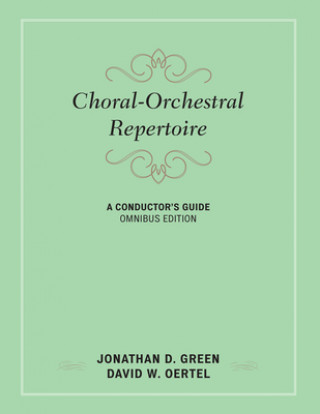 Kniha Choral-Orchestral Repertoire Jonathan D. Green