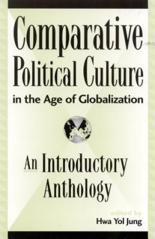 Könyv Comparative Political Culture in the Age of Globalization Hwa Yol Jung