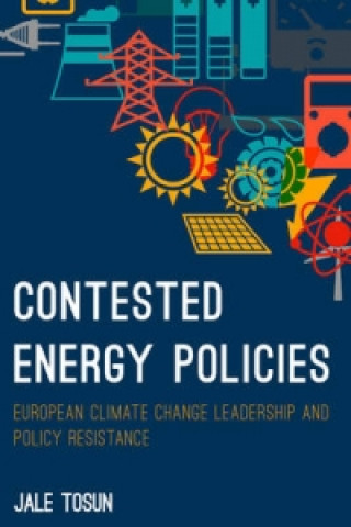 Kniha Contested Energy Policies Jale Tosun