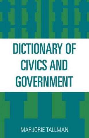Kniha Dictionary of Civics and Government Marjorie Tallman